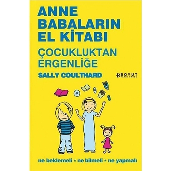 Anne Babaların El Kitabı - Çocukluktan Ergenliğe Sally Coulthard