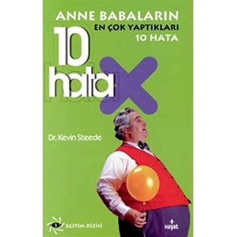 Anne Babaların En Çok Yaptıkları 10 Hata Kevin Steede