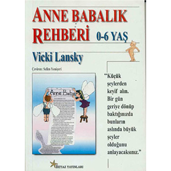 Anne Babalık Rehberi 0-6 Yaş Vicki Lansky