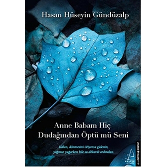 Anne Babam Hiç Dudağından Öptü Mü Seni-Hasan Hüseyin Gündüzalp