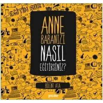 Anne Babanızı Nasıl Eğitirsiniz? Bülent Ata