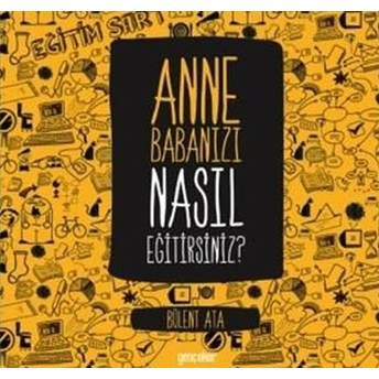 Anne Babanızı Nasıl Eğitirsiniz? - Bülent Ata