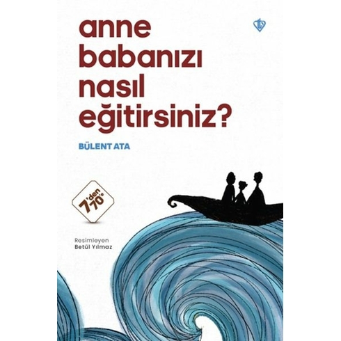 Anne Babanızı Nasıl Eğitirsiniz ? Bülent Ata