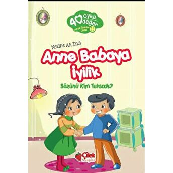 Anne Babaya Iyilik - 40 Öykü 40 Değer Nezihe Ak Inci