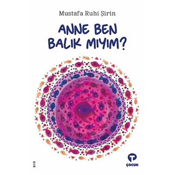 Anne Ben Balık Mıyım ? Mustafa Ruhi Şirin