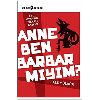 Anne Ben Barbar Mıyım? Lale Müldür