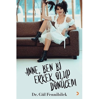 Anne, Ben Bi Erkek Olup Dönücem