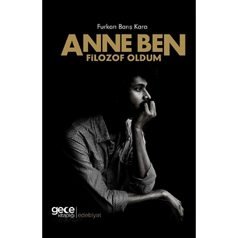 Anne Ben Filozof Oldum - Furkan Barış Kara