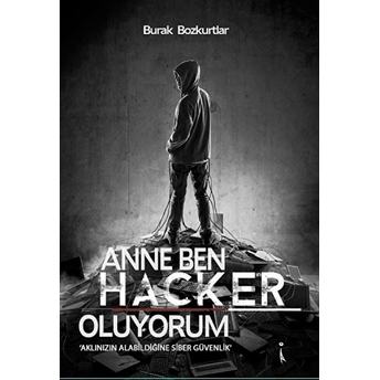 Anne Ben Hacker Oluyorum Burak Bozkurtlar