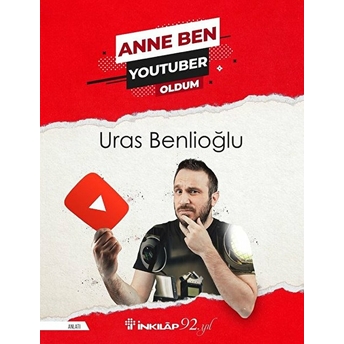 Anne Ben Youtuber Oldum Uras Benlioğlu