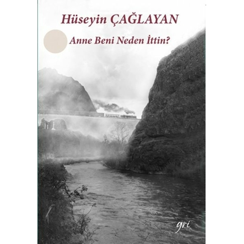 Anne Beni Neden Ittin Hüseyin Çağlayan