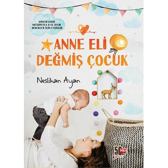 Anne Eli Değmiş Çocuk Neslihan Ayan