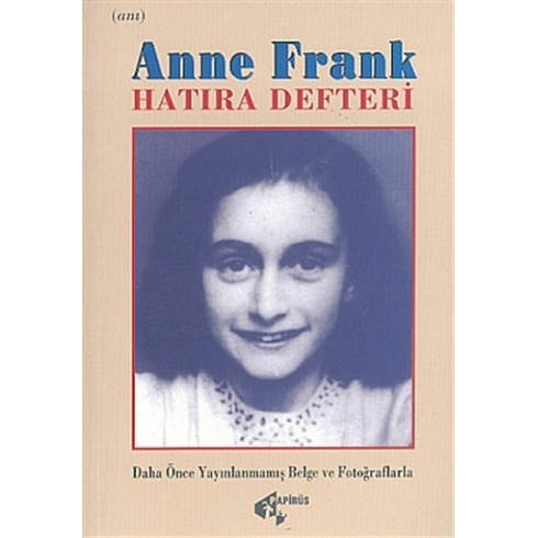 Anne Frank'ın Hatıra Defteri Daha Önce Yayınlanmamış Belge Ve Fotoğraflarla Anne Frank