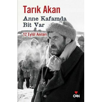 Anne Kafamda Bit Var 12 Eylül Anıları Tarık Akan