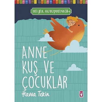 Anne Kuş Ve Çocuklar - Hayal Kütüphanesi 1 Havva Tekin