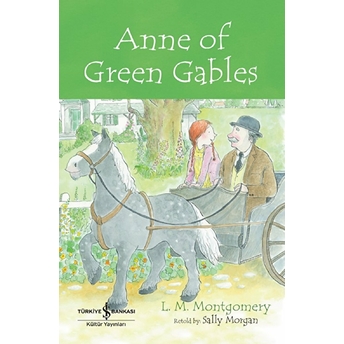 Anne Of Green Gables - Chıldren’s Classıc (Ingilizce Kitap) L. M. Montgomery