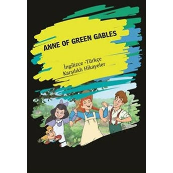 Anne Of Green Gables (Ingilizce Türkçe Karşılıklı Hikayeler) Metin Gökçe