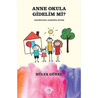 Anne Okula Gidelim Mi? Hülya Gürel