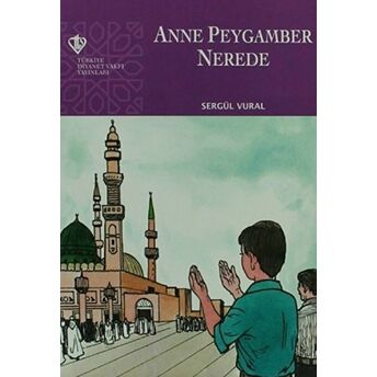 Anne Peygamber Nerede Sergül Vural