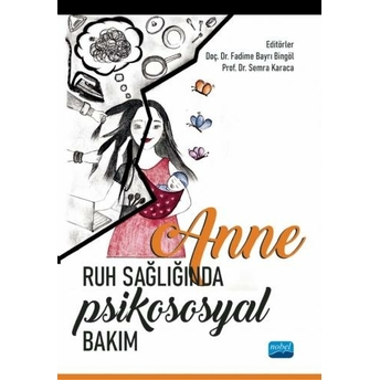 Anne Ruh Sağlığında Psikososyal Bakım Fadime Bayrı Bingöl