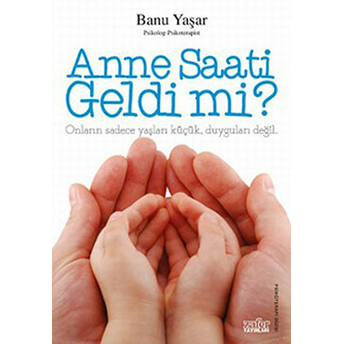 Anne Saati Geldi Mi? Banu Yaşar