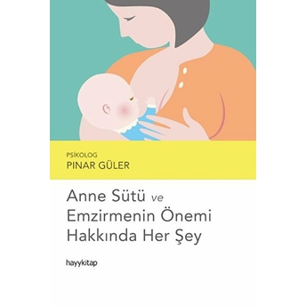 Anne Sütü Ve Emzirmenin Önemi Hakkında Her Şey Psikolog Pınar Güler