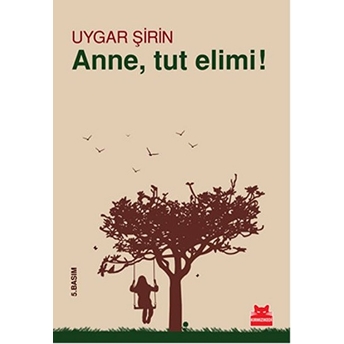 Anne, Tut Elimi! Uygar Şirin