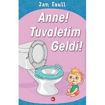 Anne Tuvaletim Geldi Jan Faull