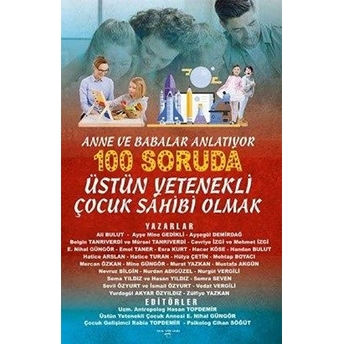 Anne Ve Babalar Anlatıyor 100 Soruda Üstün Yetenekli Çocuk Sahibi Olmak