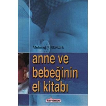 Anne Ve Bebeğinin El Kitabı Mehmet F. Göktürk