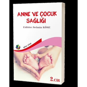 Anne Ve Çocuksağlığı Cilt: 2 Kolektif