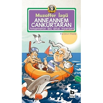 Anneannem Cankurtaran Anneannemin Akıl Almaz Maceraları 7. Kitap Muzaffer Izgü