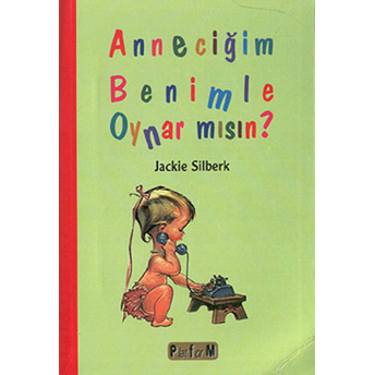 Anneciğim Benimle Oynar Mısın? - Jackie Silberk