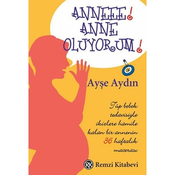 Anneee! Anne Oluyorum! Ayşe Aydın