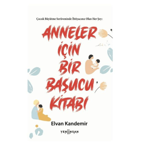 Anneler Için Bir Başucu Kitabı Elvan Kandemir