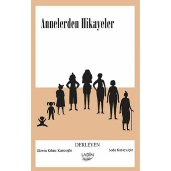 Annelerden Hikayeler Gizem Kılınç Kuruoğlu, Seda Karayalçın