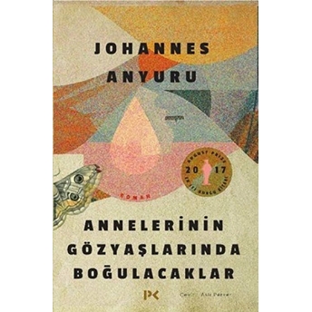 Annelerinin Gözyaşlarında Boğulacaklar Johannes Anyuru