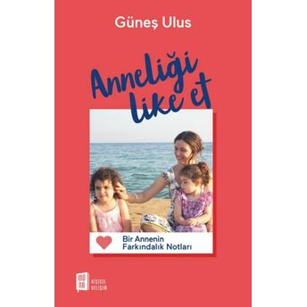 Anneliği Like Et Güneş Ulus