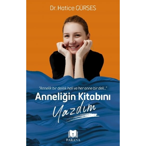 Anneliğin Kitabını Yazdım Dr. Hatice Gürses