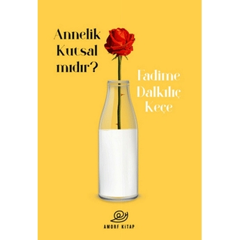 Annelik Kutsal Mıdır ? Fadime Dalkılıç Keçe