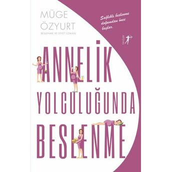 Annelik Yolculuğunda Beslenme Müge Özyurt Şafak