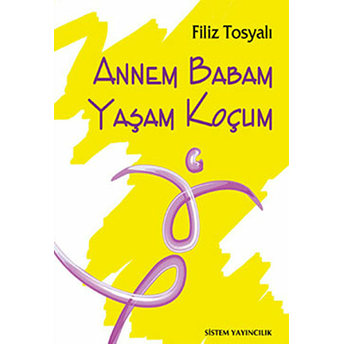 Annem Babam Yaşam Koçum Filiz Tosyalı