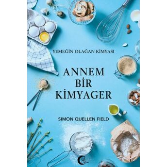 Annem Bir Kimyager Simon Quellen Field