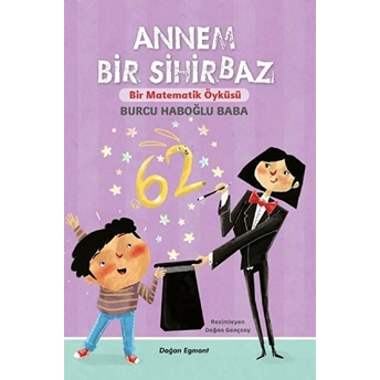 Annem Bir Sihirbaz - Bir Matematik Öyküsü Burcu Haboğlu Baba