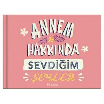 Annem Hakkında Sevdiğim Şeyler (Ciltli) Kolektif