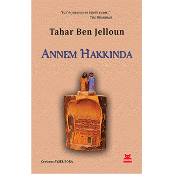 Annem Hakkında Tahar Ben Jelloun