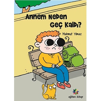 Annem Neden Geç Kaldı? Mahmut Yılmaz