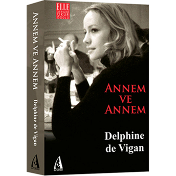 Annem Ve Annem Delphine De Vigan