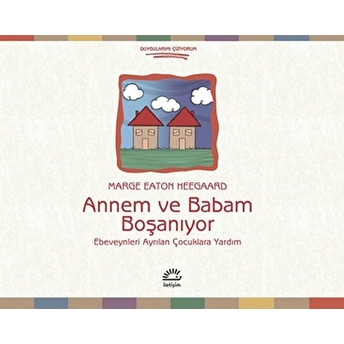 Annem Ve Babam Boşanıyor Ebeveynleri Ayrılan Çocuklara Yardım Marge Eaton Heegaard