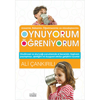 Annem Ve Babamla Oynuyorum Öğreniyorum Ali Çankırılı